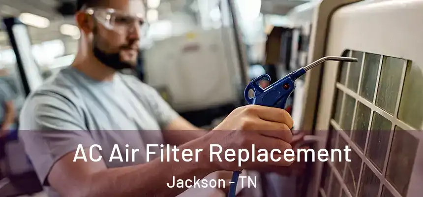  AC Air Filter Replacement Jackson - TN