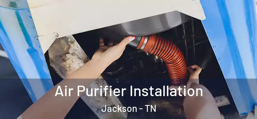 Air Purifier Installation Jackson - TN
